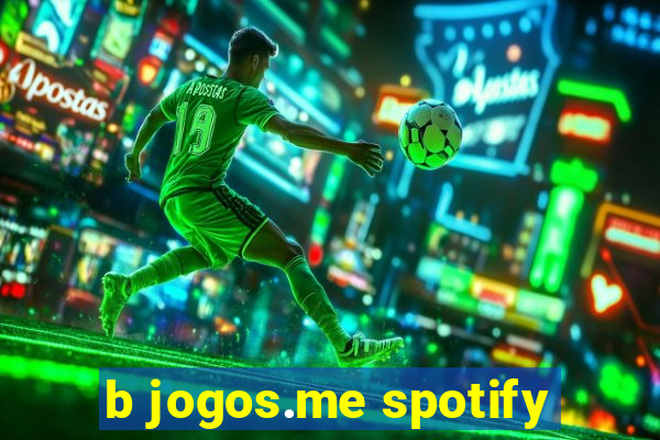 b jogos.me spotify